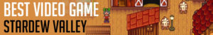 Best Video Game: Stardew Valley