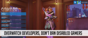 Overwatch Developers, Don't Ban Disabled Gamers text over an image of Sombra character page, a cartoon woman in neon clothes