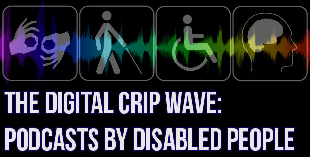 The Digital Wave: Podcasts by Disabled People
